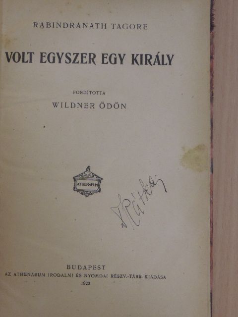 Rabindranath Tagore - Volt egyszer egy király [antikvár]