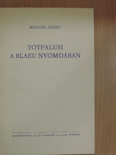 Molnár József - Tótfalusi a Blaeu nyomdában [antikvár]