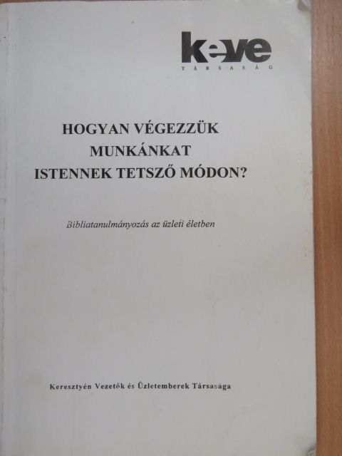 Hogyan végezzük munkánkat Istennek tetsző módon? [antikvár]