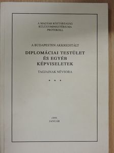 A Budapesten akkreditált diplomáciai testület és egyéb képviseletek tagjainak névsora [antikvár]