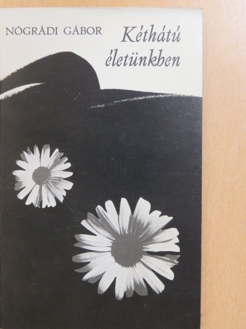 Nógrádi Gábor - Kéthátú életünkben (dedikált példány) [antikvár]