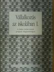 Jávorszky Iván - Vállalkozás az iskolában I. [antikvár]