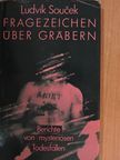 Ludvík Soucek - Fragezeichen über Gräbern [antikvár]