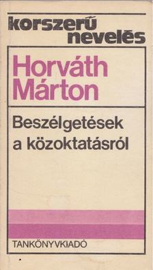 HORVÁTH MÁRTON - Beszélgetések a közoktatásról [antikvár]