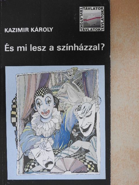 Kazimir Károly - És mi lesz a színházzal? [antikvár]