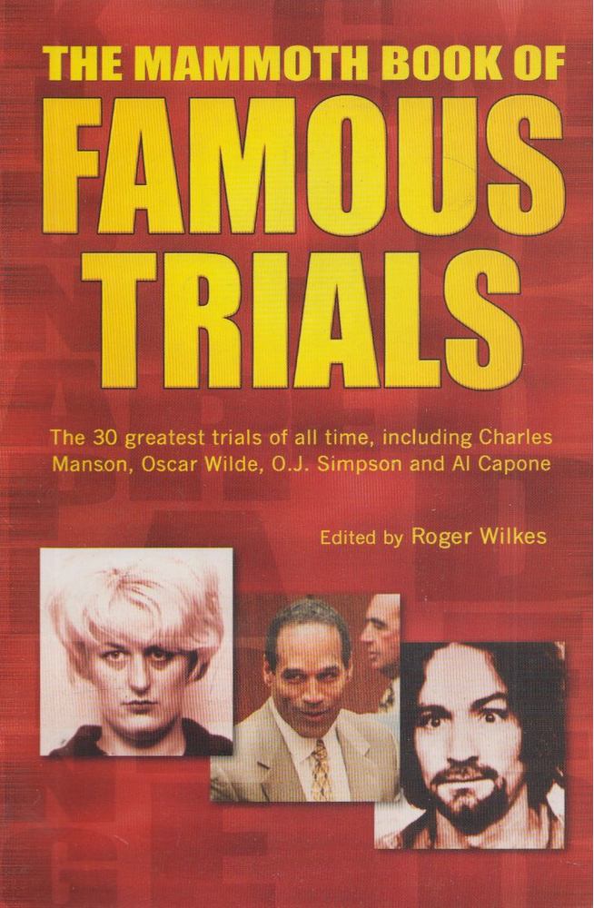 Roger Wilkes (ed.) - Mammoth Book of Famous Trials [antikvár]