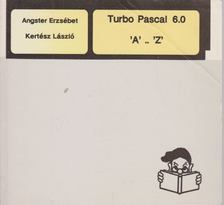 Angster Erzsébet, Kertész László - Turbo Pascal 6.0 [antikvár]