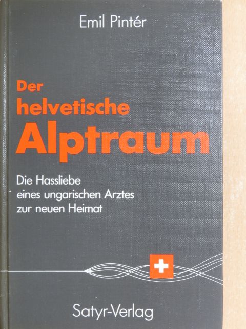Emil Pintér - Der helvetische Alptraum [antikvár]