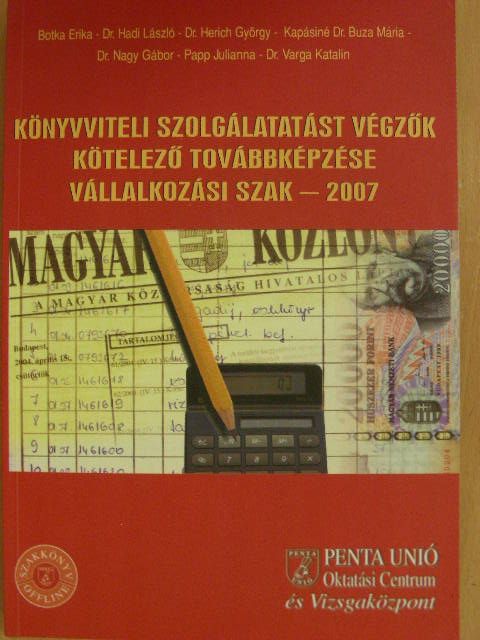 Botka Erika - Könyvviteli szolgáltatást végzők kötelező továbbképzése - Vállalkozási szak 2007 [antikvár]