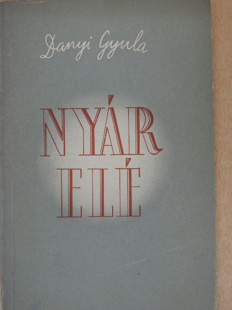 Danyi Gyula - Nyár elé [antikvár]