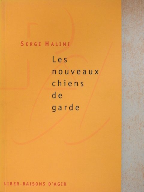 Serge Halimi - Les nouveaux chiens de garde [antikvár]