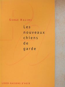 Serge Halimi - Les nouveaux chiens de garde [antikvár]