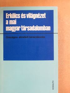 Ádám György - Erkölcs és világnézet a mai magyar társadalomban [antikvár]