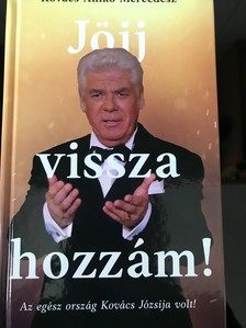 Kovács Anikó Mercedes - Jöjj vissza hozzám