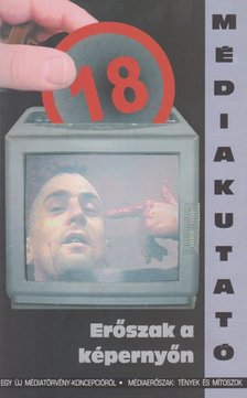 Médiakutató - Erőszak a képernyőn [antikvár]