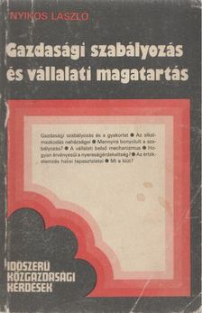 Nyikos László - Gazdasági szabályozás és vállalati magatartás [antikvár]
