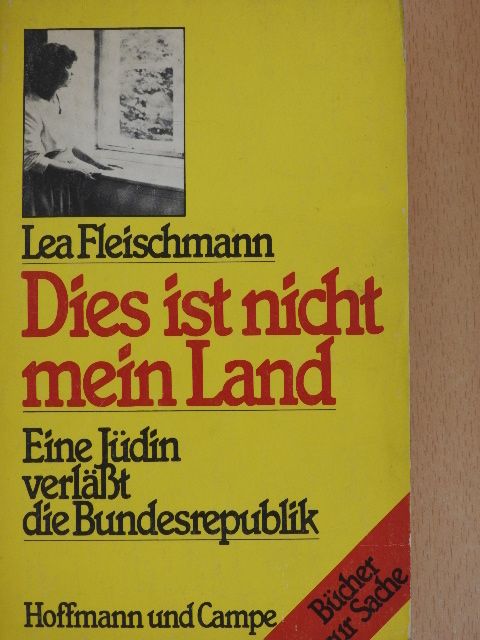 Lea Fleischmann - Dies ist nicht mein Land [antikvár]