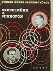 Pluhár István - Szerelmünk a mikrofon [antikvár]