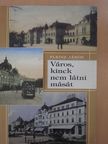 Dr. Fleisz János - Város, kinek nem látni mását (dedikált példány) [antikvár]