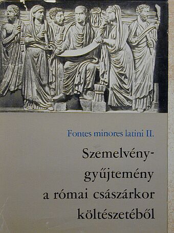 Arbiter Petronius - Szemelvénygyűjtemény a római császárkor költészetéből [antikvár]
