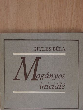 Hules Béla - Magányos iniciálé [antikvár]