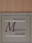 Hules Béla - Magányos iniciálé [antikvár]
