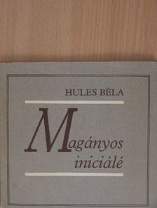 Hules Béla - Magányos iniciálé [antikvár]