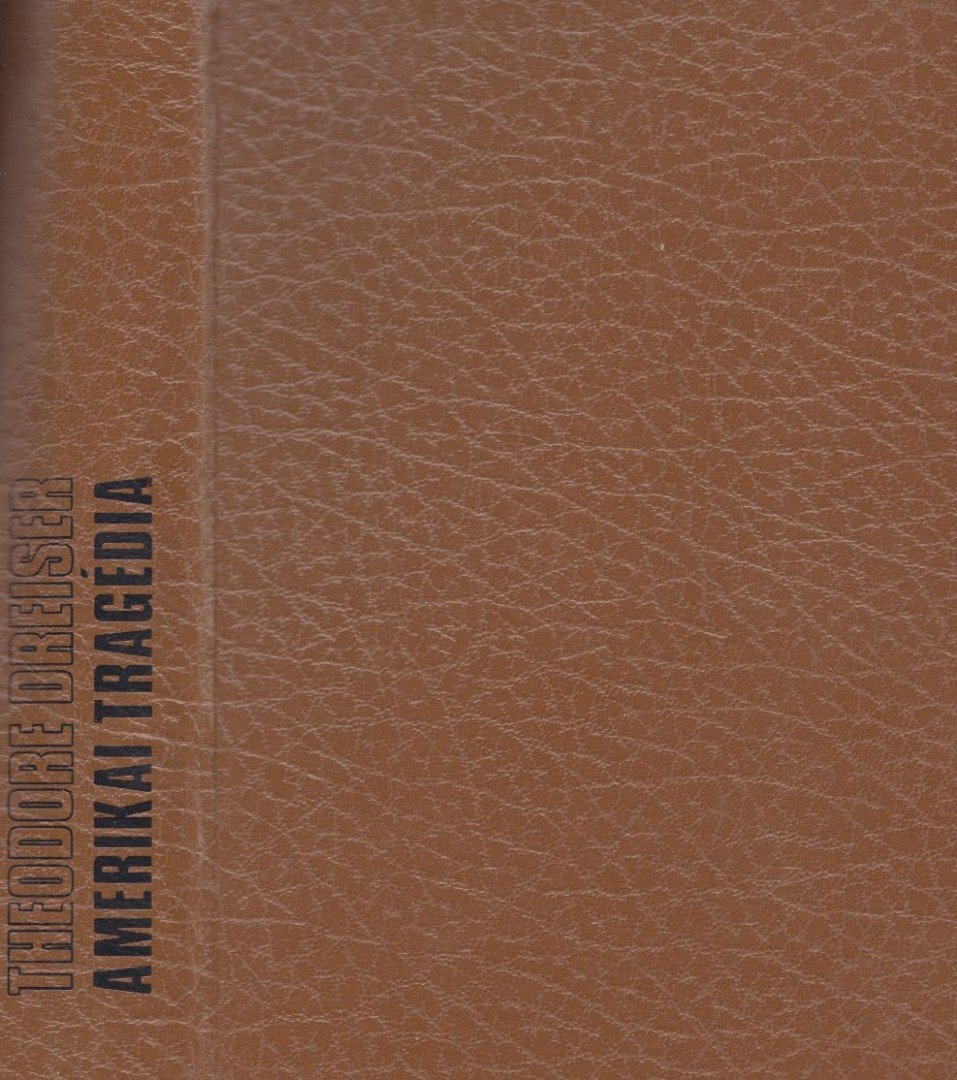 DREISER, THEODORE - Amerikai tragédia [antikvár]