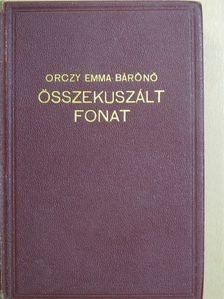 Orczy Emma bárónő - Összekuszált fonat [antikvár]