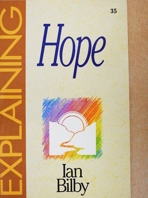 Ian Bilby - Explaining Hope [antikvár]