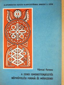 Várnai Ferenc - A zenei ismeretterjesztés népművelési formái és módszerei (dedikált példány) [antikvár]
