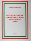 Szigethi Gyula Mihály - Székely-Udvarhelynek, a Nemes Székely Nemzet Anya-Városának leírása [antikvár]
