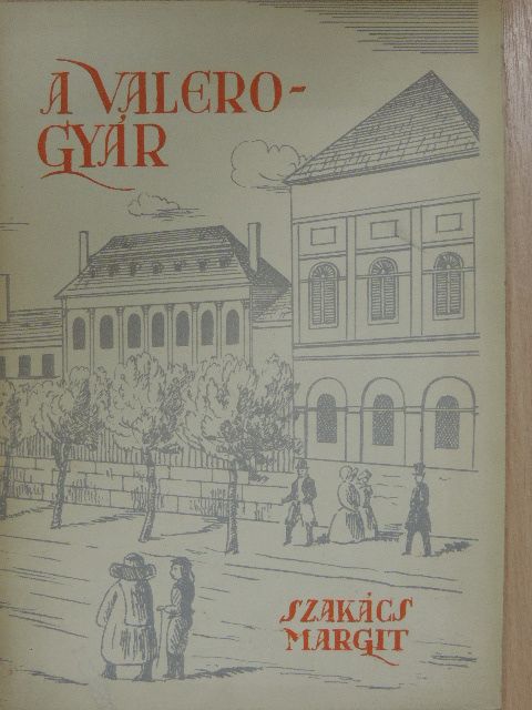 Szakács Margit - A Valero-gyár [antikvár]