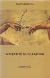 P. Bálint József S. J. - A Teremtő munkatársai - A megváltás szolgái [antikvár]