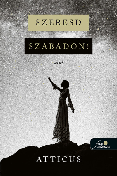 Atticus Poetry - Szeresd szabadon! [szépséghibás]