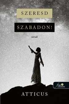 Atticus Poetry - Szeresd szabadon! [szépséghibás]