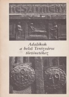 Bernáth László, Heindrich Ervinné - Adalékok a belső Terézváros történetéhez [antikvár]