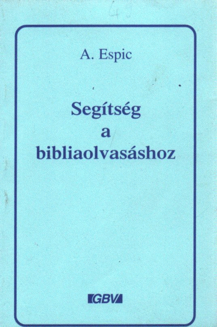 André Espic - Segítség a bibliaolvasáshoz [antikvár]