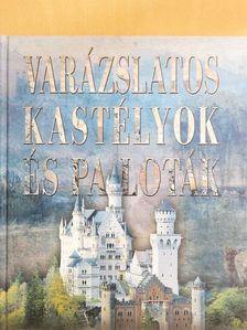 Varázslatos kastélyok és paloták [antikvár]