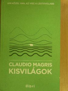 Claudio Magris - Kisvilágok [antikvár]