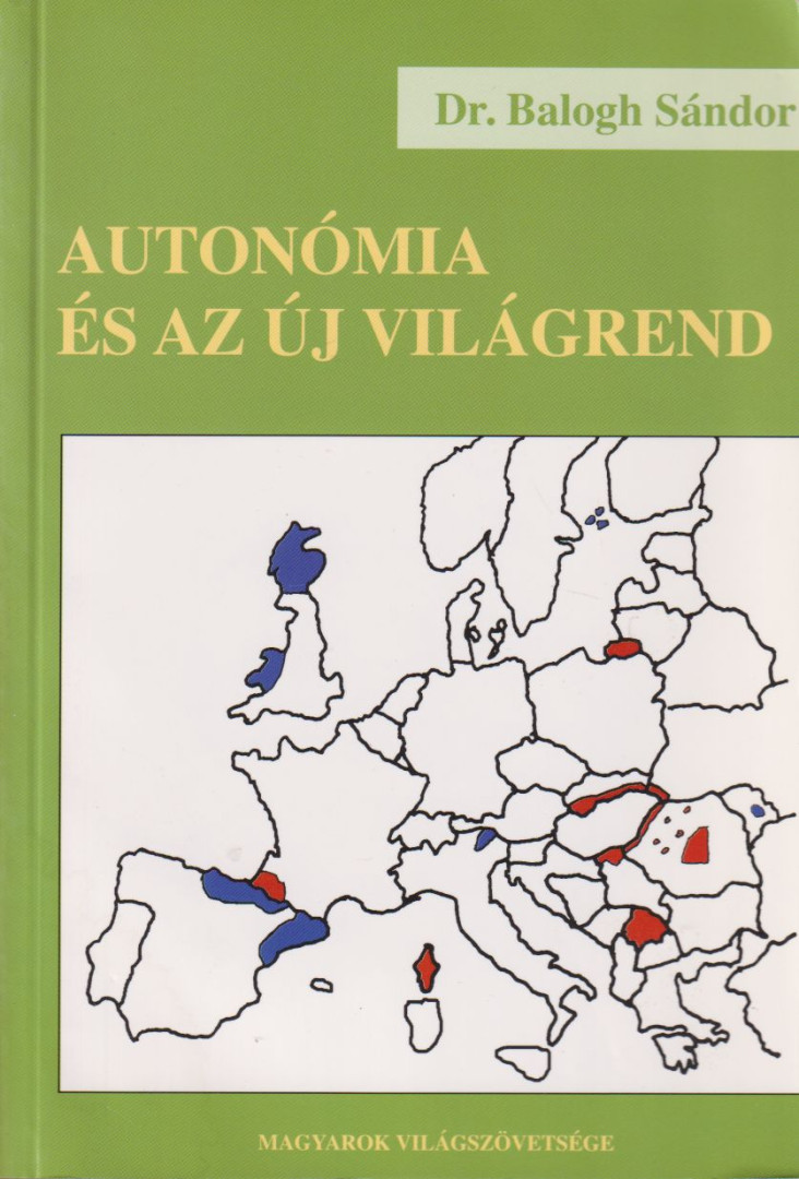 Dr. Balogh Sándor - Autonómia és az új világrend [antikvár]