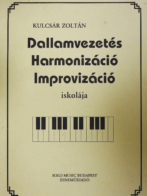 Kulcsár Zoltán - Dallamvezetés - Harmonizáció - Improvizáció iskolája [antikvár]