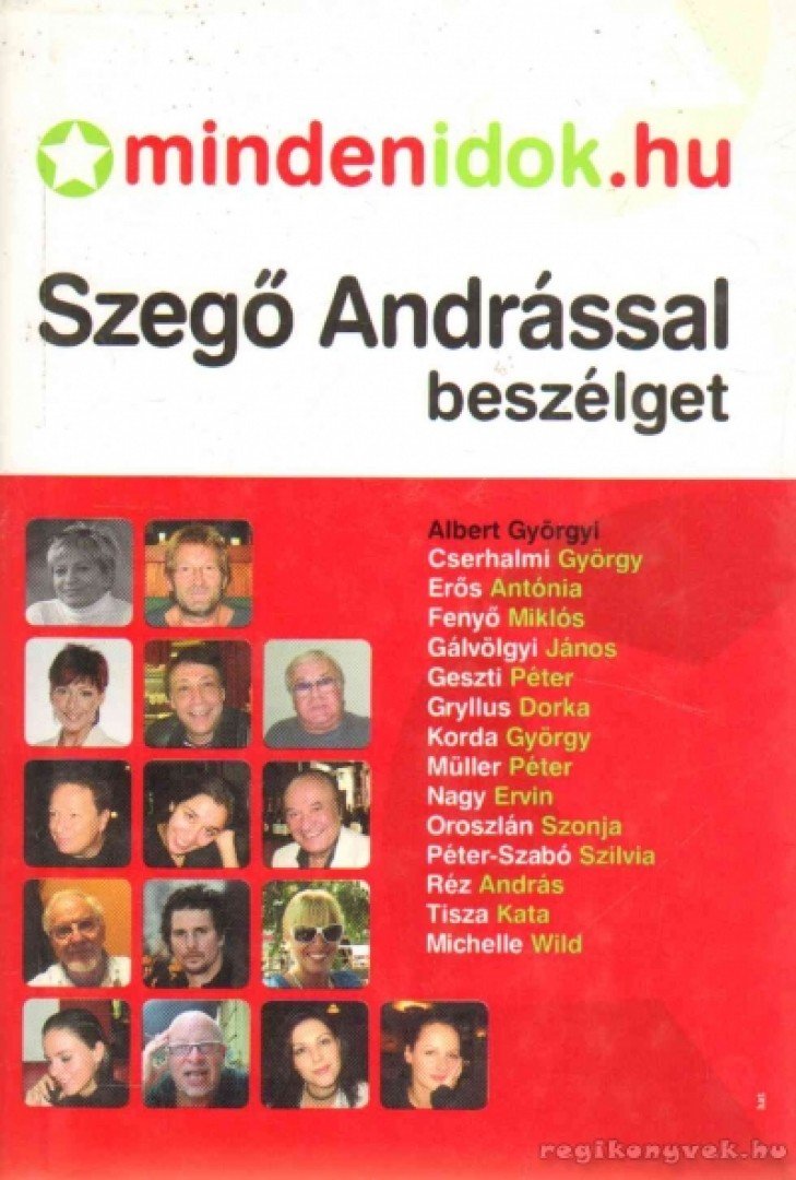 SZEGŐ ANDRÁS - Mindenidok.hu - Szegő Andrással beszélget... [antikvár]