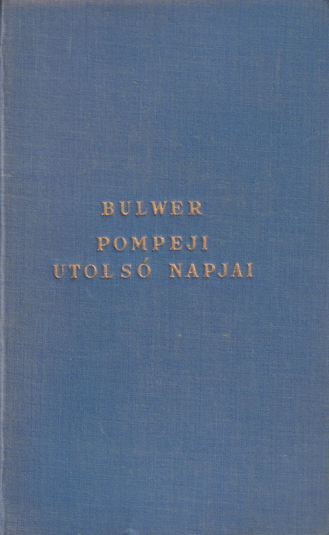 Bulwer-Lytton, Edward - Pompeji utolsó napjai [antikvár]