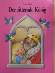 Franz Móra - Der zitternde König [antikvár]