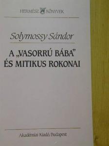 Solymossy Sándor - A "vasorrú bába" és mitikus rokonai [antikvár]