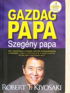 Robert T. Kiyosaki - Gazdag papa, szegény papa [antikvár]