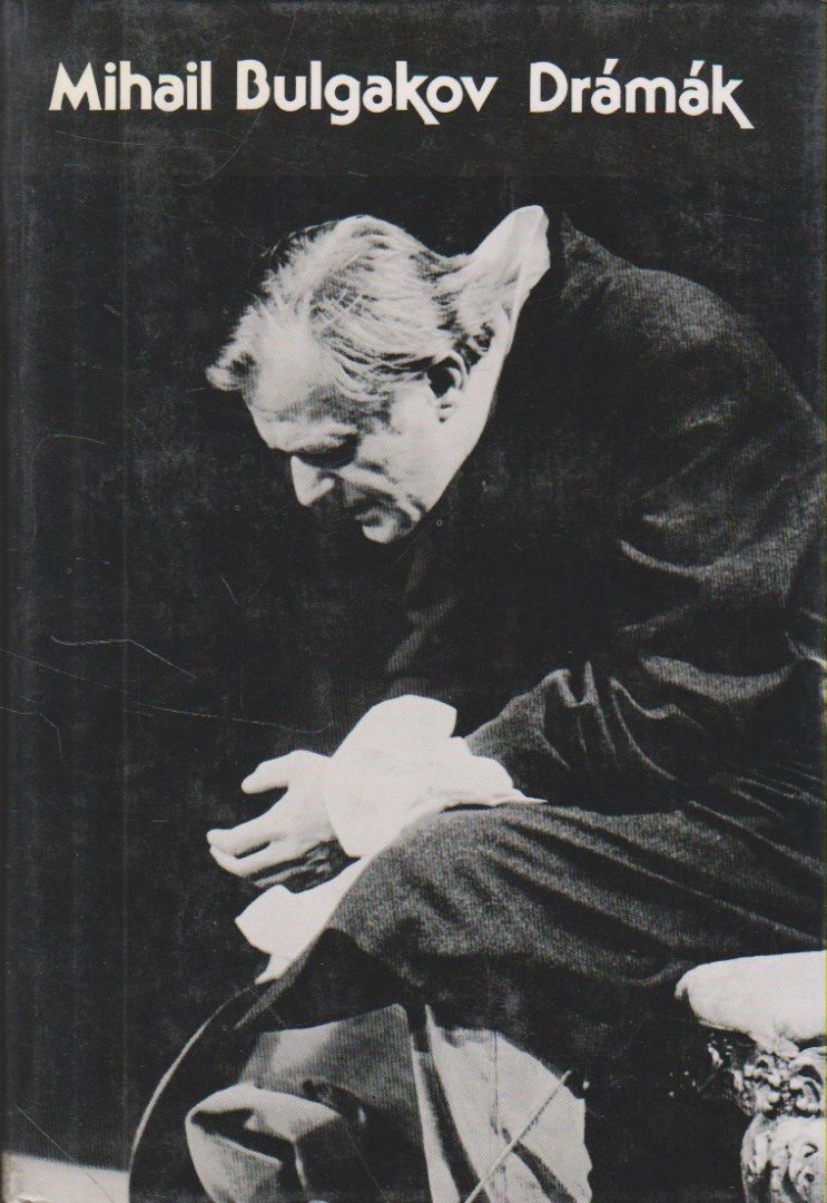 BULGAKOV, MIHAIL - Drámák [antikvár]