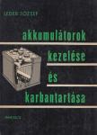 Léder József - Akkumulátorok kezelése és karbantartása [antikvár]