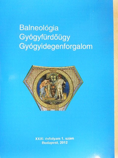 Dr. Mogyorósi Márta - Balneológia - Gyógyfürdőügy - Gyógyidegenforgalom 2012/1. [antikvár]